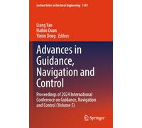 Advances in Guidance, Navigation and Control: Proceedings of 2024 International Conference on Guidance, Navigation and Control (Volume 5): 1341 (Lecture Notes in Electrical Engineering, 1341)