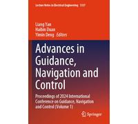 Advances in Guidance, Navigation and Control: Proceedings of 2024 International Conference on Guidance, Navigation and Control (Volume 1): 1337 (Lecture Notes in Electrical Engineering, 1337)