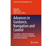Advances in Guidance, Navigation and Control: Proceedings of 2024 International Conference on Guidance, Navigation and Control (Volume 8): 1344 (Lecture Notes in Electrical Engineering, 1344)