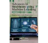 Advances in Healthcare using Machine Learning: Volume 1