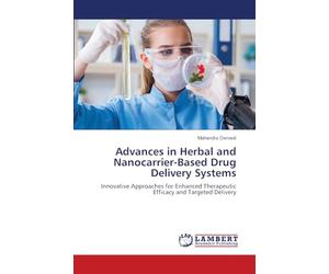 Advances in Herbal and Nanocarrier-Based Drug Delivery Systems: Innovative Approaches for Enhanced Therapeutic Efficacy and Targeted Delivery