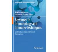 Advances in Immunology and Immuno-techniques: Updated Concepts and Recent Applications (Interdisciplinary Biotechnological Advances)