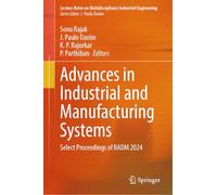 Advances in Industrial and Manufacturing Systems: Select Proceedings of RADM 2024 (Lecture Notes on Multidisciplinary Industrial Engineering)
