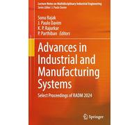 Advances in Industrial and Manufacturing Systems: Select Proceedings of RADM 2024 (Lecture Notes on Multidisciplinary Industrial Engineering)