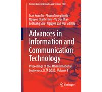 Advances in Information and Communication Technology: Proceedings of the 4th International Conference, ICTA 2025. Volume 1: 1831 (Lecture Notes in Networks and Systems, 1831)