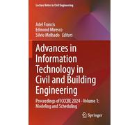 Advances in Information Technology in Civil and Building Engineering: Proceedings of ICCCBE 2024 - Volume 1: Modeling and Scheduling (Lecture Notes in Civil Engineering, 628)