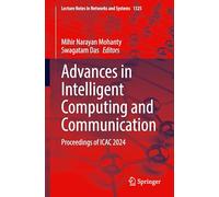 Advances in Intelligent Computing and Communication: Proceedings of ICAC 2024: 1325 (Lecture Notes in Networks and Systems)