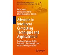 Advances in Intelligent Computing Techniques and Applications II: Intelligent Systems, Health Informatics, Data Analytics and Internet of Things, ... and Communications Technologies, 292)