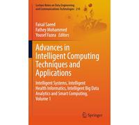 Advances in Intelligent Computing Techniques and Applications: Intelligent Systems, Intelligent Health Informatics, Intelligent Big Data Analytics and ... Engineering and Communications Technologies)