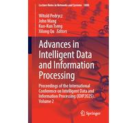 Advances in Intelligent Data and Information Processing: Proceedings of the International Conference on Intelligent Data and Information Processing ... (Lecture Notes in Networks and Systems, 1808)