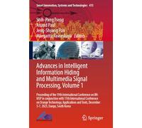 Advances in Intelligent Information Hiding and Multimedia Signal Processing, Volume 1: Proceeding of the 19th International Conference on IIH-MSP in ... Innovation, Systems and Technologies, 415)