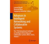 Advances in Intelligent Networking and Collaborative Systems: The 17th International Conference on Intelligent Networking and Collaborative Systems ... Engineering and Communications Technologies)