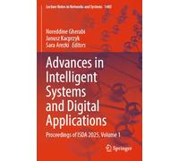 Advances in Intelligent Systems and Digital Applications: Proceedings of ISDA 2025, Volume 1: 1485 (Lecture Notes in Networks and Systems)