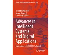 Advances in Intelligent Systems and Digital Applications: Proceedings of ISDA 2025, Volume 2: 1486 (Lecture Notes in Networks and Systems, 1486)