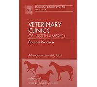 Advances in Laminitis, Part I, An Issue of Veterinary Clinics: Equine Practice (Volume 26-1) (The Clinics: Veterinary Medicine, Volume 26-1)