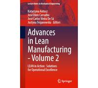 Advances in Lean Manufacturing, Volume 2: LEAN in Action: Solutions for Operational Excellence (Lecture Notes in Mechanical Engineering)