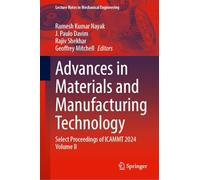 Advances in Materials and Manufacturing Technology: Select Proceedings of ICAMMT 2024 Volume II (Lecture Notes in Mechanical Engineering)