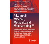 Advances in Materials, Mechanics and Manufacturing IV: Proceedings of The Fifth International Conference on Advanced Materials, Mechanics and ... (Lecture Notes in Mechanical Engineering)