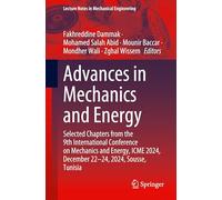 Advances in Mechanics and Energy: Selected Chapters from the 9th International Conference on Mechanics and Energy, ICME 2024, December 22-24, 2024, ... (Lecture Notes in Mechanical Engineering)
