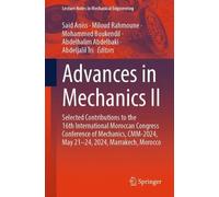 Advances in Mechanics II: Selected Contributions to the 16th International Moroccan Congress Conference of Mechanics, CMM-2024, May 21-24, 2024, ... (Lecture Notes in Mechanical Engineering)