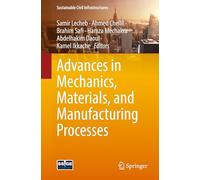 Advances in Mechanics, Materials, and Manufacturing Processes (Sustainable Civil Infrastructures)
