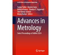 Advances in Metrology: Select Proceedings of AdMet 2024 (Lecture Notes in Mechanical Engineering)