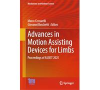 Advances in Motion Assisting Devices for Limbs: Proceedings of ASSIST 2025: 200 (Mechanisms and Machine Science, 200)