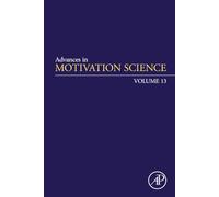 Advances in Motivation Science: Volume 13