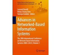 Advances in Networked-Based Information Systems: The 28th International Conference on Network-Based Information Systems (NBiS-2025), Volume 1: 271 ... and Communications Technologies, 271)