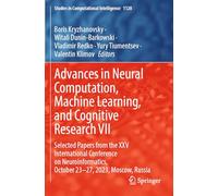 Advances in Neural Computation, Machine Learning, and Cognitive Research VII: Selected Papers from the XXV International Conference on ... 1120 (Studies in Computational Intelligence)