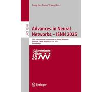 Advances in Neural Networks - ISNN 2025: 19th International Symposium on Neural Networks, Zhangye, China, August 22-24, 2025, Proceedings: 15951 (Lecture Notes in Computer Science)