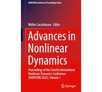 Advances in Nonlinear Dynamics: Proceedings of the Fourth International Nonlinear Dynamics Conference (NODYCON 2025) , Volume 1 (NODYCON Conference Proceedings Series)