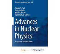 Advances in Nuclear Physics: Structure and Reactions