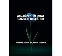 Advances In Oral Cancer Research: Improving Clinical And Applied Prognosis