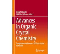 Advances in Organic Crystal Chemistry: Comprehensive Reviews 2025 on Crystal Functions