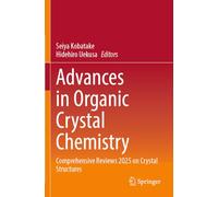 Advances in Organic Crystal Chemistry: Comprehensive Reviews 2025 on Crystal Structures