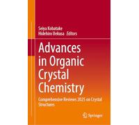 Advances in Organic Crystal Chemistry: Comprehensive Reviews 2025 on Crystal Structures