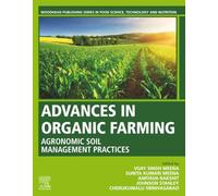 Advances in Organic Farming: Agronomic Soil Management Practices (Woodhead Publishing Series in Food Science, Technology and Nutrition)