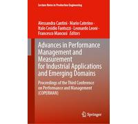 Advances in Performance Management and Measurement for Industrial Applications and Emerging Domains: Proceedings of the Third Conference on ... (Lecture Notes in Production Engineering)