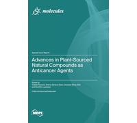 Advances in Plant-Sourced Natural Compounds as Anticancer Agents