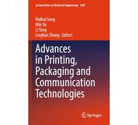 Advances in Printing, Packaging and Communication Technologies: 1401 (Lecture Notes in Electrical Engineering, 1401)