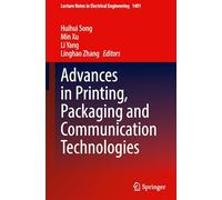 Advances in Printing, Packaging and Communication Technologies: 1401 (Lecture Notes in Electrical Engineering)