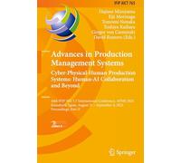 Advances in Production Management Systems. Cyber-Physical-Human Production Systems: Human-AI Collaboration and Beyond: 44th IFIP WG 5.7 International ... and Communication Technology, 765)