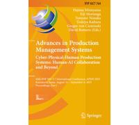 Advances in Production Management Systems. Cyber-Physical-Human Production Systems: Human-AI Collaboration and Beyond (IFIP Advances in Information and Communication Technology)