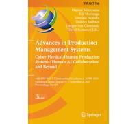 Advances in Production Management Systems. Cyber-Physical-Human Production Systems: Human-AI Collaboration and Beyond (IFIP Advances in Information and Communication Technology)