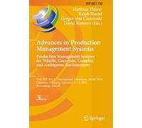 Advances in Production Management Systems. Production Management Systems for Volatile, Uncertain, Complex, and Ambiguous Environments (IFIP Advances in Information and Communication Technology)