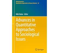 Advances in Quantitative Approaches to Sociological Issues: 20 (Behaviormetrics: Quantitative Approaches to Human Behavior)