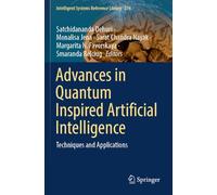 Advances in Quantum Inspired Artificial Intelligence: Techniques and Applications: 274 (Intelligent Systems Reference Library, 274)