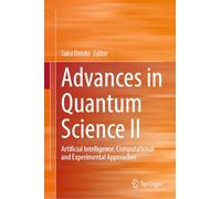 Advances in Quantum Science II: Artificial Intelligence, Computational and Experimental Approaches