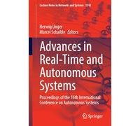 Advances in Real-Time and Autonomous Systems: Proceedings of the 16th International Conference on Autonomous Systems: 1543 (Lecture Notes in Networks and Systems, 1543)